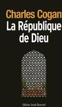 Couverture du livre « La République de Dieu » de Charles Cogan aux éditions Jacob-duvernet