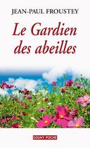 Couverture du livre « Le gardien des abeilles » de Jean-Paul Froustey aux éditions Lucien Souny