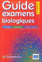 Couverture du livre « Guide des examens biologiques 4eme edition » de Kubab aux éditions Lamarre