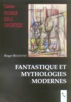 Couverture du livre « Fantastique et mythologies modernes » de Roger Bozzetto aux éditions Pu De Provence