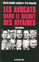 Couverture du livre « Les avocats dans le secret des affaires » de Lombard Marie-Amelie aux éditions Cherche Midi