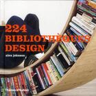 Couverture du livre « 224 bibliothèques design » de Alex Johnson aux éditions Thames And Hudson