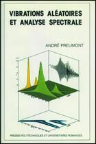 Couverture du livre « Vibrations aleatoires et analyse spectrale » de Preumont Andre aux éditions Ppur