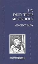 Couverture du livre « Un deux trois Meyerhold » de Vincent Bady aux éditions Espaces 34
