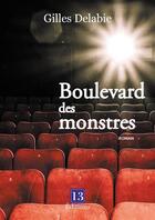 Couverture du livre « Boulevard des monstres » de Gilles Delabie aux éditions 13 Editions