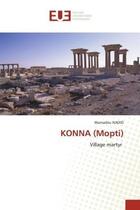 Couverture du livre « KONNA (Mopti) : Village martyr » de Mamadou Nadio aux éditions Editions Universitaires Europeennes