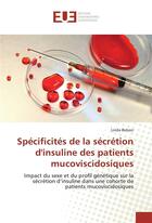 Couverture du livre « Specificites de la secretion d'insuline des patients mucoviscidosiques » de Belson Linda aux éditions Editions Universitaires Europeennes