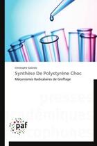 Couverture du livre « Synthese de polystyrene choc - mecanismes radicalaires de greffage » de Galindo Christophe aux éditions Presses Academiques Francophones