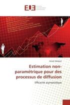 Couverture du livre « Estimation non-parametrique pour des processus de diffusion - efficacite asymptotique » de Dalalyan Arnak aux éditions Editions Universitaires Europeennes