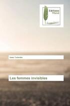 Couverture du livre « Les femmes invisibles » de Tedambe Isaac aux éditions Muse