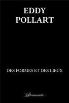 Couverture du livre « Des formes et des lieux » de Eddy Pollart aux éditions Atramenta