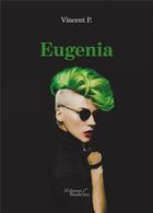 Couverture du livre « Eugenia » de Vincent P. aux éditions Baudelaire