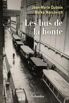 Couverture du livre « Les bus de la honte » de Malka Marcovich et Dubois Jean-Marie aux éditions Tallandier