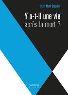 Couverture du livre « Y a-t-il une vie après la mort ? » de Ruth Morf Steudler aux éditions Verone