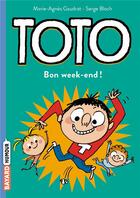 Couverture du livre « Toto ; bon week-end ! » de Serge Bloch et Marie-Agnes Gaudrat aux éditions Bayard Jeunesse