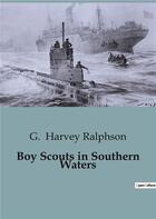 Couverture du livre « Boy Scouts in Southern Waters » de G. Harvey Ralphson aux éditions Culturea