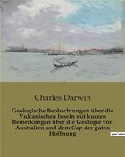 Couverture du livre « Geologische Beobachtungen über die Vulcanischen Inseln mit kurzen Bemerkungen über die Geologie von Australien und dem Cap der guten Hoffnung » de Charles Darwin aux éditions Culturea