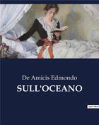 Couverture du livre « SULL'OCEANO » de Edmondo De Amicis aux éditions Culturea