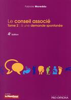 Couverture du livre « Le conseil associe a une demande spontanee tome 2 4e ed » de Fabiole Moreddu aux éditions Moniteur Des Pharmacies