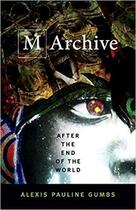 Couverture du livre « M archive : after the end of the world » de Gumbs Alexis Pauline aux éditions Pu Du Texas