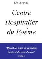 Couverture du livre « Centre hospitalier du poème » de Chouraqui Leo aux éditions Lulu