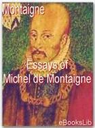 Couverture du livre « Essays of Michel de Montaigne » de Michel De Montaigne aux éditions Ebookslib