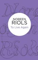 Couverture du livre « To Live Again (The Ardnakil Chronicles 2) (Bello) » de Noreen Riols aux éditions Pan Macmillan