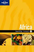 Couverture du livre « Lonely Planet Healthy Travel - Africa » de Lonely Planet aux éditions Loney Planet Publications