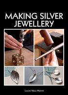 Couverture du livre « Making Silver Jewellery » de Muttitt Louise Mary aux éditions Crowood Press Digital