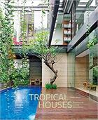 Couverture du livre « Tropical houses » de  aux éditions Images Publishing