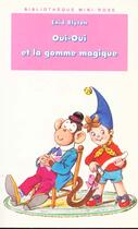 Couverture du livre « Oui-oui et la gomme magique » de Enid Blyton aux éditions Le Livre De Poche Jeunesse