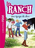 Couverture du livre « Le ranch t.5 ; une équipe de choc » de  aux éditions Hachette Jeunesse