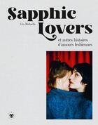 Couverture du livre « Sapphic Lovers : et autres histoires d'amours lesbiennes » de Lea Michaelis aux éditions Les Insolentes