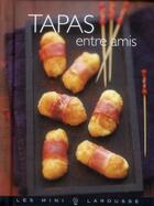 Couverture du livre « Tapas entre amis » de Valery Drouet aux éditions Larousse