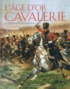 Couverture du livre « L'âge d'or de la cavalerie ; du moyen age auXXe siècle » de  aux éditions Gallimard