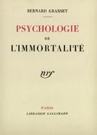 Couverture du livre « Psychologie de l'immortalite » de Bernard Grasset aux éditions Gallimard