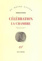 Couverture du livre « Célébration - La Chambre » de Pinter aux éditions Gallimard