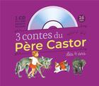 Couverture du livre « 3 contes du Père Castor à écouter dès 4 ans » de  aux éditions Pere Castor