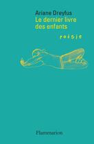 Couverture du livre « Le dernier livre des enfants » de Ariane Dreyfus aux éditions Flammarion