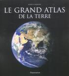 Couverture du livre « Le grand atlas de la terre » de Marco Majrani aux éditions Flammarion