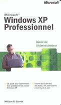 Couverture du livre « Guide De L'Administrateur ; Microsoft Windows Xp Professionnel » de William Stanek aux éditions Microsoft Press