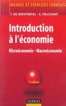 Couverture du livre « Introduction A L'Economie ; Microeconomie Macroeconomie » de Thierry De Montbrial et Emmanuelle Fauchart aux éditions Dunod