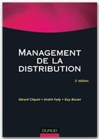 Couverture du livre « Management de la distribution (2e édition) » de Andre Fady et Gerard Cliquet et Guy Basset aux éditions Dunod