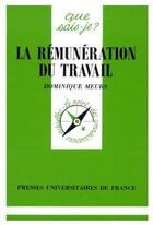Couverture du livre « La rémunération du travail » de Dominique Meurs aux éditions Que Sais-je ?