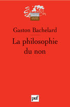 Couverture du livre « La philosophie du non (6ed) » de Gaston Bachelard aux éditions Puf