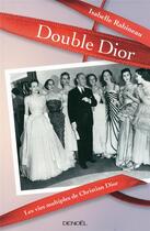 Couverture du livre « Double Dior » de Isabelle Rabineau aux éditions Denoel