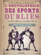 Couverture du livre « L'encyclopédie des sports oubliés » de Edward Brooke-Hitching aux éditions Denoel