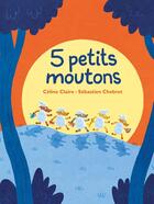 Couverture du livre « 5 petits moutons » de Sebastien Chebret et Celine Claire aux éditions Ecole Des Loisirs