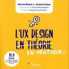 Couverture du livre « L'UX design en pratique ! 150 astuces pour faciliter l'empathie et les bonnes relations de travail » de Marina Wiesel et Jeremie Cohen aux éditions Eyrolles