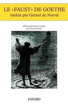 Couverture du livre « Le «Faust» de Goethe » de Goethe aux éditions Fayard